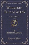 Disraeli, B: Wondrous Tale of Alroy, Vol. 2 of 2