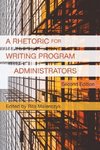 A Rhetoric for Writing Program Administrators (2nd Edition)