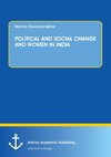 POLITICAL AND SOCIAL CHANGE AND WOMEN IN INDIA