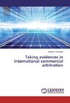 Taking evidences in international commercial arbitration