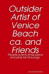 Outsider artist of Venice Beach ca, and Friends