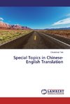 Special Topics in Chinese-English Translation