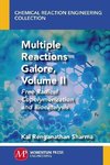 Multiple Reactions Galore, Volume II