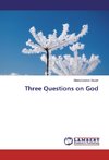 Three Questions on God