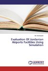 Evaluation Of Jordanian Airports Facilities Using Simulation