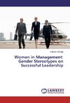 Women in Management: Gender Stereotypes on Successful Leadership