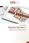 Big Data, Big Value ?