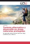 Turismo alternativo y desarrollo en áreas naturales protegidas