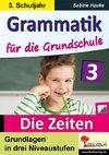 Grammatik für die Grundschule  - Die Zeiten / Klasse 3