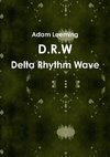 D.R.W Delta Rhythm Wave