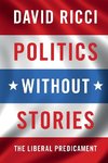 Politics without Stories