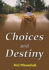 Choices and Destiny