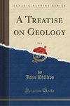 Phillips, J: Treatise on Geology, Vol. 2 (Classic Reprint)