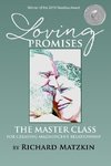 Loving Promises, The Master Class for Creating Magnificent Relationship