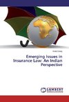 Emerging Issues in Insurance Law: An Indian Perspective
