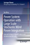 Power System Operation with Large Scale Stochastic Wind Power Integration
