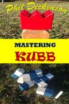 Mastering Kubb