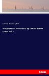 Miscellaneous Prose Works by Edward Bulwer Lytton Vol. 1