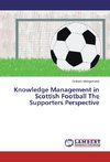 Knowledge Management in Scottish Football The Supporters Perspective