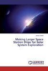 Making Larger Space Station Ships for Solar System Exploration