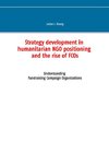 Strategy development in humanitarian NGO positioning and the rise of FCOs
