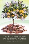 The Believers Guide To Building Wealth