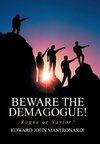 Beware the Demagogue!