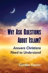 Why Ask Questions About Islam?