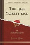 Bishopric, K: 1944 Yackety Yack (Classic Reprint)