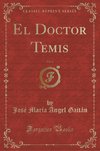 Gaitán, J: Doctor Temis, Vol. 2 (Classic Reprint)