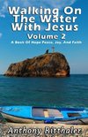 Walking On The Water With Jesus Volume 2