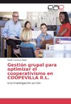 Gestión grupal para optimizar el cooperativismo en COOPEVILLA R.L.
