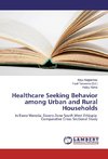 Healthcare Seeking Behavior among Urban and Rural Households