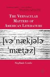 The Vernacular Matters of American Literature