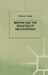 Britain and the Maastricht Negotiations