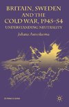 Britain, Sweden and the Cold War, 1945-54