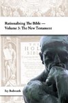 Rationalising the Bible - Volume 3