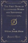 Moran, W: First Book of Illustrated Words and Sentences