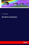 The birth of chemistry