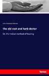 The old root and herb doctor