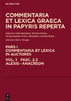 Commentaria et lexica Graeca in papyris reperta (CLGP), Fasc. 2.2, Alexis - Anacreon