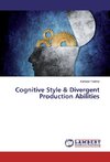 Cognitive Style & Divergent Production Abilities