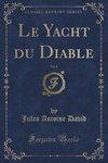 David, J: Yacht du Diable, Vol. 2 (Classic Reprint)