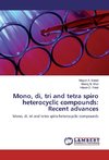 Mono, di, tri and tetra spiro heterocyclic compounds: Recent advances