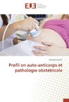 Profil en auto-anticorps et pathologie obstétricale