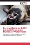 Farmacología en RCPC para Anestesiología Humana y Veterinaria