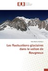 Les fluctuations glaciaires dans le vallon de Rougnoux