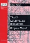 Transkulturelle Heilkunde- Der ganze Mensch