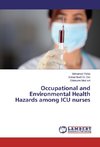 Occupational and Environmental Health Hazards among ICU nurses