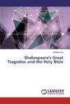 Shakespeare's Great Tragedies and the Holy Bible